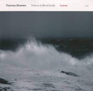 THOMAS STRONEN - TIME IS A BLIND GUIDE: LUCUS