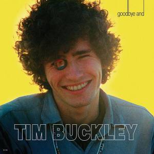 TIM BUCKLEY - GOODBYE AND HELLO (50TH ANNIVERSARY MONO MIX)