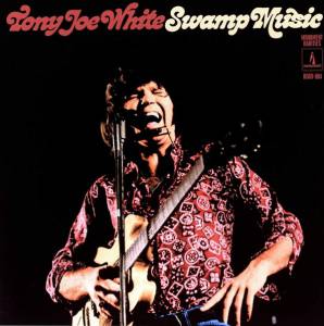 TONY JOE WHITE - SWAMP MUSIC: MONUMENT RARITIES