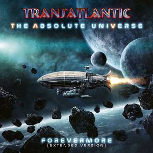Transatlantic  - The Absolute Universe - Forevermore (Extended Version)