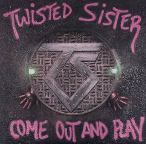 Twisted Sister - Come Out And Play ( )