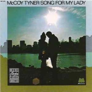Tyner, McCoy - Song For My Lady