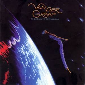 Van Der Graaf Generator - The Quiet Zone/ The Pleasure Dome