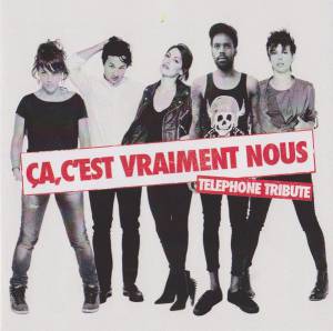 VARIOUS ARTISTS - TRIBUTE TO TELEPHONE - CA CEST VRAIMENT NOUS