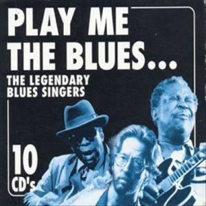 Various - Play Me The Blues ... The Legendary Blues Singers