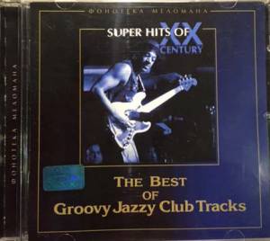 Various - The Best Of Groovy Jazzy Club Tracks