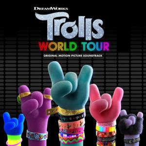 Various - Trolls World Tour (Original Motion Picture Soundtrack)