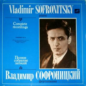 Vladimir Sofronitsky -    (  10) = Complete Recordings
