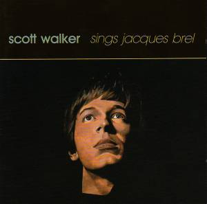 Walker, Scott - Scott Walker Sings Jacques Brel