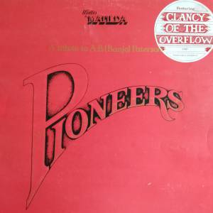 Wallis & Matilda - Pioneers - A Tribute To A. B. (Banjo) Paterson
