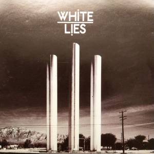 White Lies - To Lose My Life ...