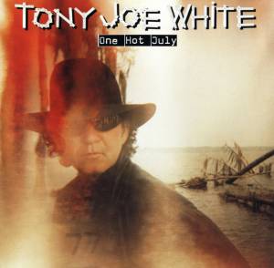 White, Tony Joe - One Hot July