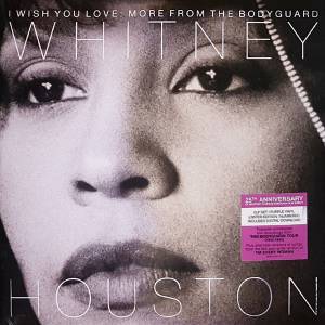 WHITNEY HOUSTON - I WISH YOU LOVE: MORE FROM THE BODYGUARD