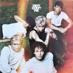 WHY DON'T WE - THE GOOD TIMES AND THE BAD ONES