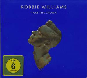 Williams, Robbie - Take The Crown (+DVD)
