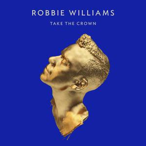 Williams, Robbie - Take The Crown (lim)