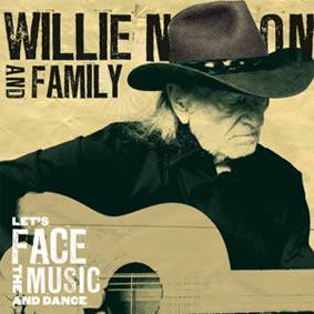 WILLIE / FAMILY NELSON - LET'S FACE THE MUSIC AND DANCE