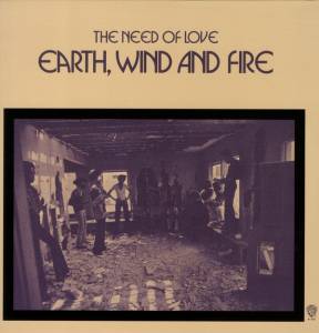 WIND & FIRE EARTH - THE NEED OF LOVE