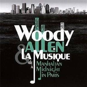 WOODY ALLEN - WOODY ALLEN & LA MUSIQUE: DE MANHATTAN  MIDNIGHT IN PARIS