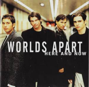 WORLDS APART - HERE & NOW