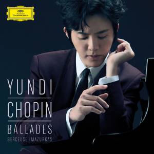 Yundi - Chopin: Ballades